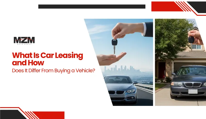 What Is Car Leasing and How Does It Differ From Buying a Vehicle?